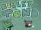 Mchezo Bullet Pond online