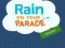 Mchezo Rain on Your Parade online