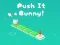 Mchezo Push It Bunny online