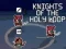 Mchezo Knights of the Holy Loop online