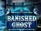 Mchezo Banished Ghost online