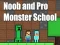 Mchezo Noob and Pro Monster School online