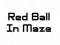Mchezo Red Ball In Maze online