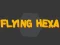 Mchezo Flying Hexa online