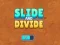 Mchezo Slide and Divide online