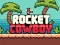 Mchezo Rocket Cowboy online