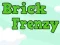 Mchezo Brick Frenzy online