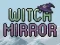 Mchezo Witch Mirror online