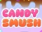 Mchezo Candy Smush online