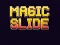 Mchezo Magic Slide online