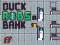 Mchezo Duck Robs a Bank online