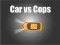 Mchezo Car vs Cops online