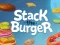 Mchezo Stack The Burger online