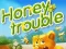 Mchezo Honey Trouble online