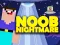 Mchezo Noob Nightmare Arcade online