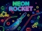 Mchezo Neon Rocket online