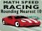 Mchezo Math Speed Racing Rounding 10 online
