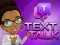 Mchezo Text Talk online