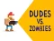 Mchezo Dudes vs. Zombies online