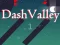 Mchezo Dash Valley online