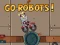 Mchezo Go Robots 1 online