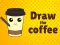 Mchezo Draw The Coffee online