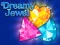 Mchezo Dreamy Jewel online