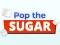 Mchezo Pop The Sugar online