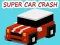 Mchezo Super Car Crash online