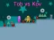 Mchezo Tob vs Kov online