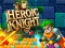 Mchezo Heroic Knight online
