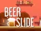 Mchezo Beer Slide online