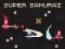 Mchezo Super Samurai online