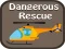 Mchezo Dangerous Rescue online