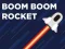 Mchezo Boom Boom Rocket online