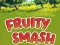 Mchezo Fruity Smash online