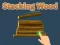 Mchezo Stacking Wood online