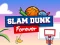 Mchezo Slam Dunk Forever online