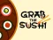 Mchezo Grab The Sushi online