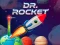 Mchezo Dr. Rocket online