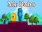 Mchezo Mr Babo online