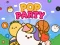 Mchezo Pop Party online