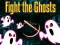 Mchezo Fight the Ghosts online
