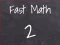 Mchezo Fast Math 2 online