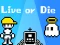 Mchezo Live or Die online