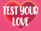 Mchezo Test Your Love online