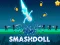 Mchezo Smashdoll online