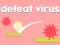 Mchezo Defeat Virus online