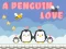 Mchezo A Penguin Love online