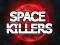 Mchezo Space Killers online